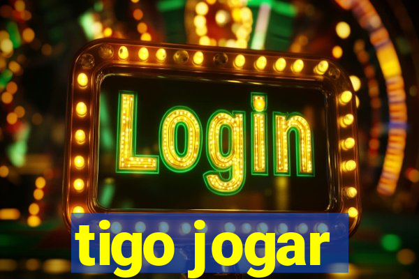 tigo jogar